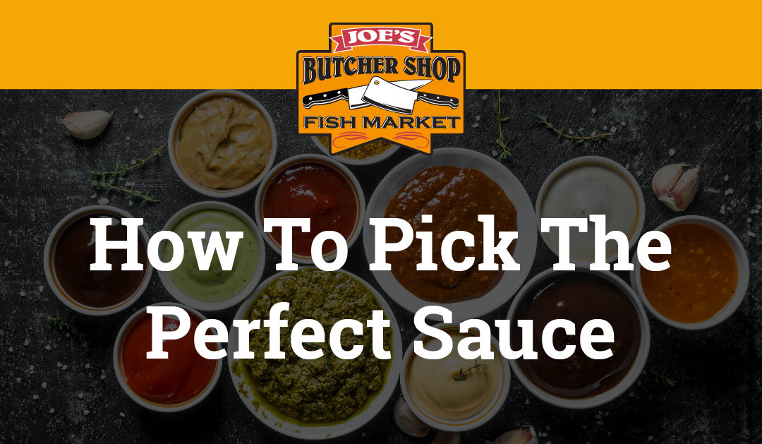 How to Pick the Perfect Sauce