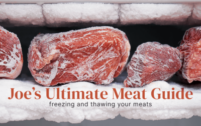 Joe’s Ultimate Meat Guide – Freezing and Thawing Edition